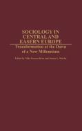 Sociology in Central and Eastern Europe di Meg Forrest Greene edito da Praeger