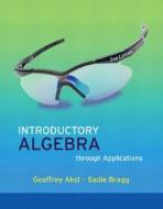 Introductory Algebra Through Applications di Geoffrey Akst, Sadie Bragg edito da Pearson Education (us)