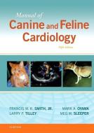 Manual of Canine and Feline Cardiology di Francis W. K. Smith, Larry P. Tilley, Mark Oyama, Meg M. Sleeper edito da Elsevier LTD, Oxford