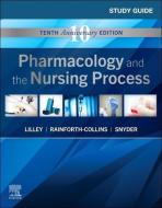 Study Guide For Pharmacology And The Nursing Process di Linda Lane Lilley, Julie S. Snyder, Shelly Rainforth Collins edito da Elsevier - Health Sciences Division