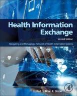 Health Information Exchange: Navigating and Managing a Network of Health Information Systems edito da ACADEMIC PR INC