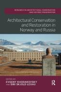 Architectural Conservation and Restoration in Norway and Russia edito da Taylor & Francis Ltd