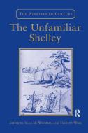 The Unfamiliar Shelley di Timothy Webb edito da Taylor & Francis Ltd