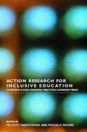 Action Research for Inclusive Education di Felicity Armstrong edito da Routledge