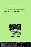 The Psychology of Thought and Feeling: A Conservative Interpretation of Results in Modern Psychology di Charles Platt edito da ROUTLEDGE