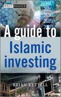 A Guide To Islamic Investing di Brian B. Kettell edito da John Wiley And Sons Ltd