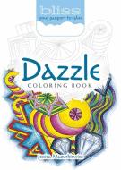 BLISS Dazzle Coloring Book di Jessica Mazurkiewicz edito da Dover Publications Inc.