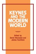 Keynes and the Modern World di David Worswick, James Anthony Trevithick edito da Cambridge University Press