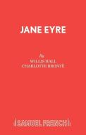 Jane Eyre di Willis Hall edito da Samuel French Ltd