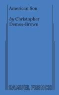 American Son di Christopher Demos-Brown edito da Samuel French, Inc.