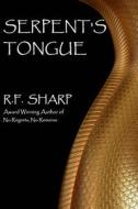 Serpent's Tongue: A Sydney Simone Suspense Novel di R. F. Sharp edito da Serpens Books