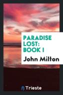 Paradise Lost: Book I di John Milton edito da LIGHTNING SOURCE INC
