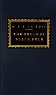 The Souls of Black Folk di W. E. B. Du Bois edito da EVERYMANS LIB
