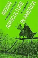 Hurt, R:  Indian Agriculture in America di R. Douglas Hurt edito da University Press of Kansas