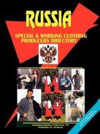 Russia Special And Working Clothing Producers Directory edito da International Business Publications, Usa