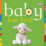 Baby Baa Baa! di Dawn Sirett edito da DK Publishing (Dorling Kindersley)