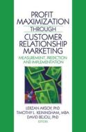 Profit Maximization Through Customer Relationship Marketing di Lerzan Aksoy edito da Routledge