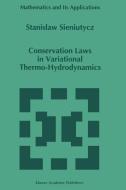 Conservation Laws in Variational Thermo-Hydrodynamics di S. Sieniutycz edito da Springer Netherlands