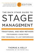 The Back Stage Guide to Stage Management: Traditional and New Methods for Running a Show from First Rehearsal to Last Pe di Thomas A. Kelly edito da BACK STAGE BOOKS
