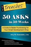 50 Asks in 50 Weeks di Amy Eisenstein edito da CHARITYCHANNEL LLC