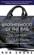 Brotherhood of the Bag: The Sunday Night Edition: including 100 quotes from The Millionaire Wholesaler di Rob Shore edito da LIGHTNING SOURCE INC