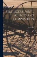 Fertilizers. Part 1, Sources and Composition; 80 edito da LIGHTNING SOURCE INC