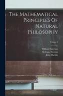 The Mathematical Principles Of Natural Philosophy; Volume 3 di Isaac Newton, William Emerson, John Machin edito da LEGARE STREET PR