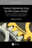 Systems Engineering Using The DEJI Systems Model (R) di Adedeji B. Badiru edito da Taylor & Francis Ltd