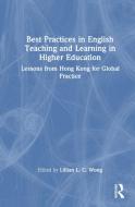 Best Practices In English Teaching And Learning In Higher Education edito da Taylor & Francis Ltd