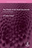 The People Of The Dead Sea Scrolls di John Marco Allegro edito da Taylor & Francis Ltd