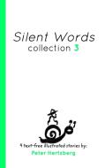 SILENT WORDS COLLECTION 3 di PETER HERTZBERG edito da LIGHTNING SOURCE UK LTD