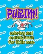Happy Purim Coloring and Activity Book: Purim Activity Book for Kids, Ages 4-9, Color Count and More, Large Size 8x10 In di Gifts N'Shtick, J. Purim edito da INDEPENDENTLY PUBLISHED
