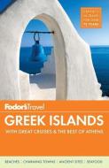 Fodor's Greek Islands di Fodor's edito da Random House USA Inc