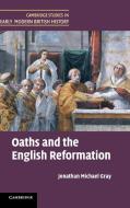 Oaths and the English Reformation di Jonathan Michael Gray edito da Cambridge University Press