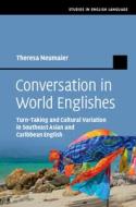 Conversation In World Englishes di Theresa Neumaier edito da Cambridge University Press