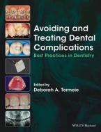 Avoiding and Treating Dental Complications di Deborah Termeie edito da Wiley-Blackwell