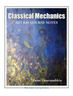 Classical Mechanics 8.01 Mit/Edx Edition di Dourmashki, Peter Dourmashkin edito da WILEY
