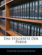 Das Stilgesetz Der Poesie di Theodor Alexander Meyer edito da Nabu Press