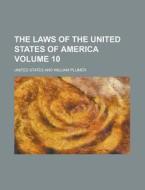 The Laws Of The United States Of America di United States edito da Rarebooksclub.com