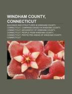 Windham County, Connecticut: Connecticut di Books Llc edito da Books LLC, Wiki Series