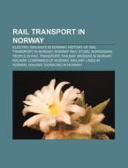 Rail Transport In Norway: Rail Transport di Books Llc edito da Books LLC, Wiki Series