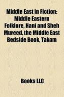 Middle Eastern Folklore, Hani And Sheh Mureed, The Middle East Bedside Book, Takam di Source Wikipedia edito da General Books Llc