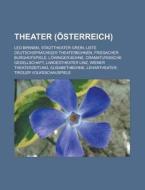 Theater (Österreich) di Quelle Wikipedia edito da Books LLC, Reference Series