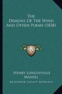 The Demons of the Wind and Other Poems (1838) di Henry Longueville Mansel edito da Kessinger Publishing