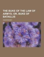 The Buke Of The Law Of Armys di Honore Bonet edito da Theclassics.us