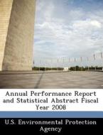 Annual Performance Report And Statistical Abstract Fiscal Year 2008 edito da Bibliogov