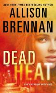 Dead Heat di Allison Brennan edito da Minotaur Books