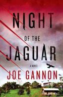 Night of the Jaguar di Joe Gannon edito da MINOTAUR