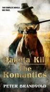 Dakota Kill and the Romantics di Peter Brandvold edito da FORGE
