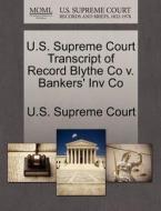 U.s. Supreme Court Transcript Of Record Blythe Co V. Bankers' Inv Co edito da Gale, U.s. Supreme Court Records